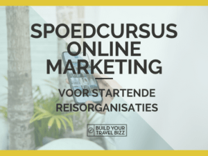 Spoedcursus online marketing startende reisorganisaties